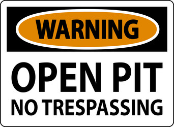 Open Pit Mining - No Trespassing Warning vector image