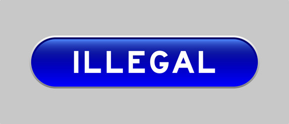 blue color capsule shape button with word illegal vector image