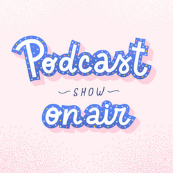 Podcast banner with lettering decorated vector