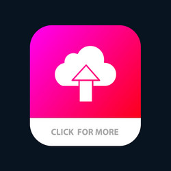 arrow upload up cloud mobile app button android vector image