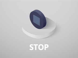 Stop isometric icon isolated on color background vector