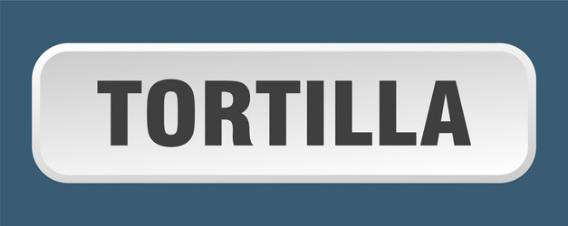 tortilla button square 3d push vector image