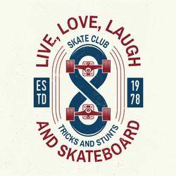 Skate Club Badge - Live, Love, Laugh Vector Image