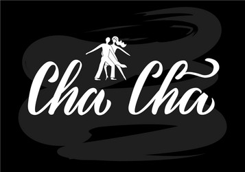 Cha lettering with a dancing woman silhouette Vector Image
