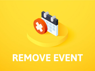 Remove event isometric icon isolated on color vector