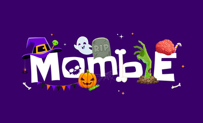 mombie halloween zombie mom quote holiday banner Vector Image