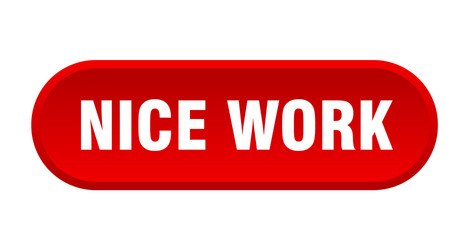 nice work button rounded red sign vector image