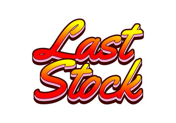 last stock text effect for ads purpose in 3d style vector image