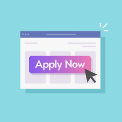apply now button click online on internet website vector image