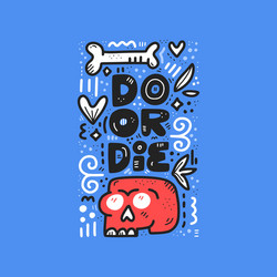 Skull with ‘Do or Die’ Text vector image