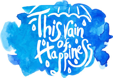 This rain of happiness - hand drawn quotes vector