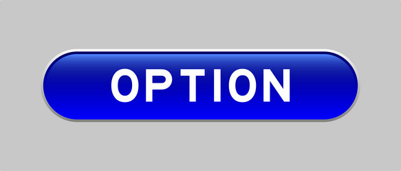 blue color capsule shape button with word option vector image