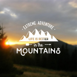 Life is better in the mountains vector