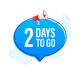 megaphone banner with 2 days to go speech bubble vector