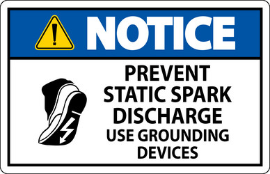 notice sign prevent static spark discharge use vector image