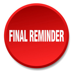 Final reminder red round flat isolated push button vector