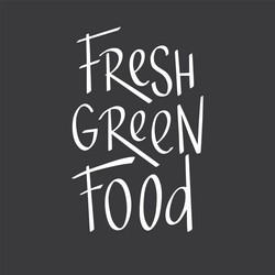 Fresh green food lettering quotes for vegetarian vector