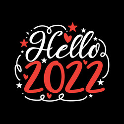 Happy New Year 2022 Celebration T-Shirt Vector Image
