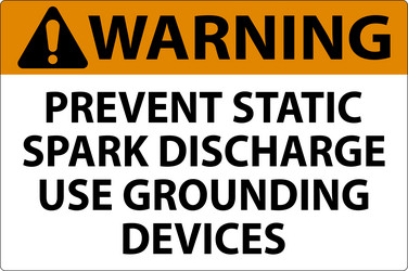 warning sign prevent static spark discharge use vector image