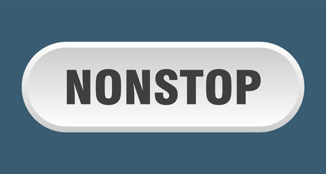 nonstop button rounded sign on white background vector image