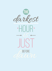 darkest hour is just before dawn inspirational vector