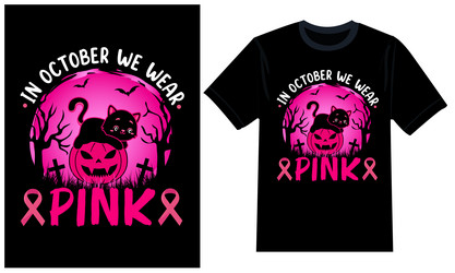 October Pink Breast Cancer Awareness T-Shirt Vector Image