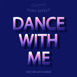 dance with me text editable effect vector image