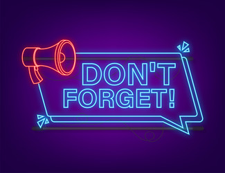 Megaphone neon banner with don t forget sign vector