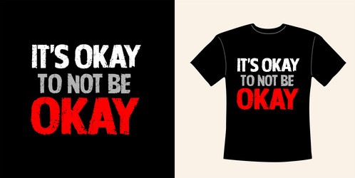 t-shirt design - its okay Vector Image