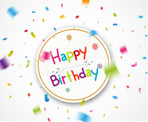 Happy birthday greetings with falling confetti vector