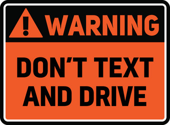 warning do not text and drive sign vector