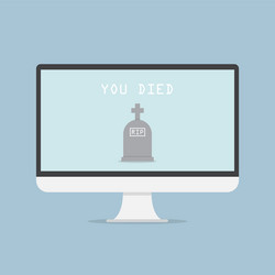 computer monitor with grave and text you died vector