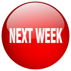 Next week red round gel isolated push button vector