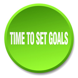time to set goals green round flat isolated push vector image