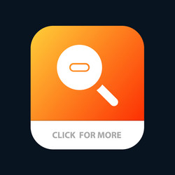 search research zoom mobile app button android vector image