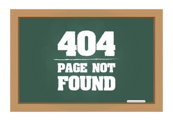404 error message on chalkboard vector image