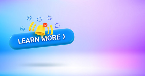 learn more button with icons 3d banner copy vector image