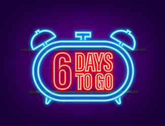 6 days to go countdown timer neon icon time vector