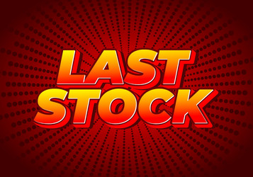 last stock text effect for ads purpose in 3d style vector image