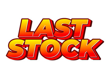 last stock text effect for ads purpose in 3d style vector image