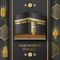hajj mabrur islamic background greeting card Vector Image