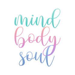 Lettering mind body spirit Royalty Free Vector Image