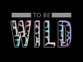 decorative wild text with giraffe pattern fashion vector