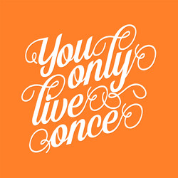 you only live once quotes best awesome about Vector Image