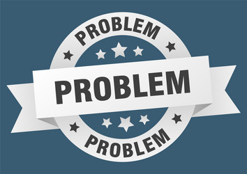problem round ribbon isolated label sign vector image