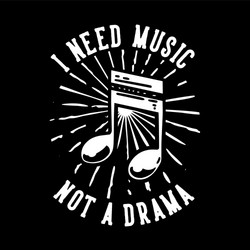 t-shirt design slogan typography i need music vector