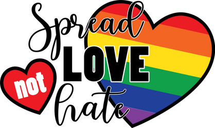 spread love not hate on white background vector