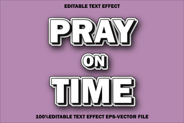 pray on time editable text effect 3d emboss style vector image