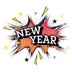 Comic speech bubble with text new year vector