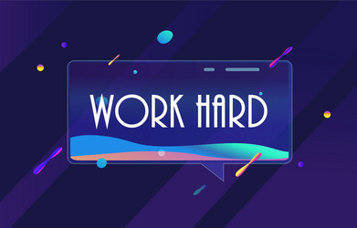 work hard in design banner template vector